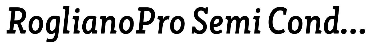 RoglianoPro Semi Condensed Bold Italic
